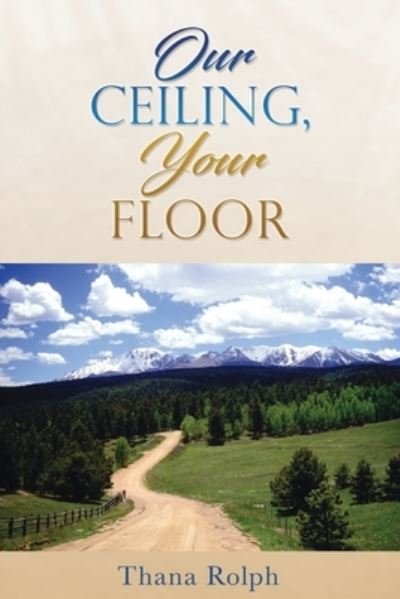 Cover for Thana Rolph · Our Ceiling, Your Floor (Paperback Book) (2020)