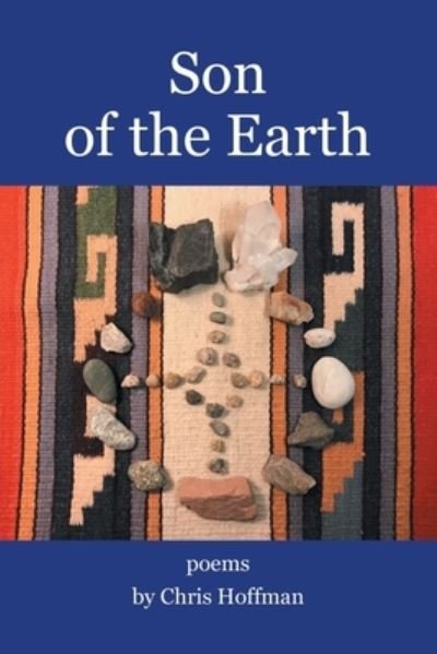 Son of the Earth - Chris Hoffman - Libros - iUniverse, Incorporated - 9781663239945 - 18 de mayo de 2022