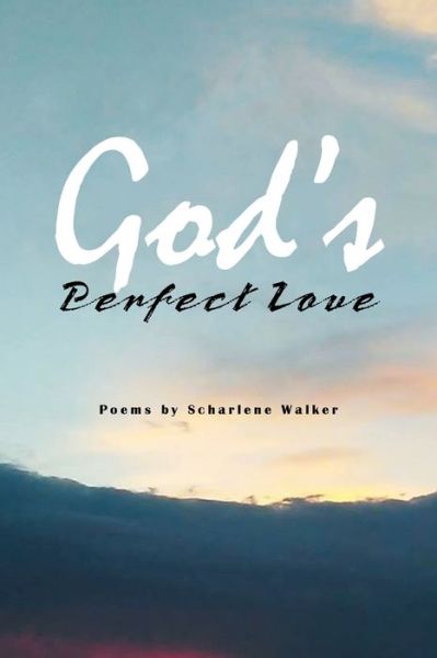 Cover for Scharlene Walker · God's Perfect Love (Paperback Book) (2020)
