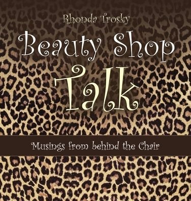 Cover for Rhonda Trosky · Beauty Shop Talk (Hardcover Book) (2021)