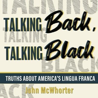 Cover for John McWhorter · Talking Back, Talking Black (CD) (2019)