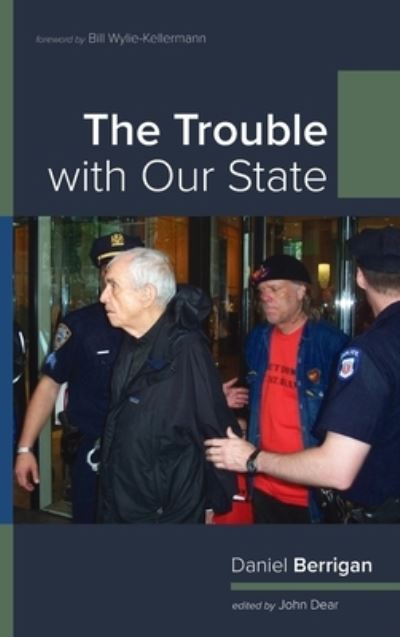 Cover for Daniel Berrigan · The Trouble with Our State (Hardcover Book) (2021)