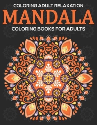 Coloring Adult Relaxation - Eileen A Dunlap - Książki - Independently Published - 9781672602945 - 7 grudnia 2019