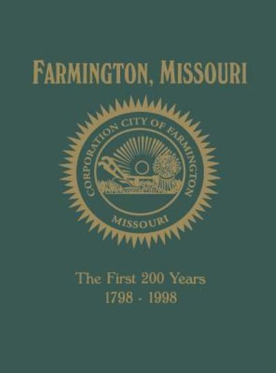 Cover for Turner Publishing · Farmington, MO: The First 200 Years 1798-1998 (Paperback Book) (2000)