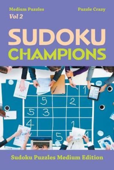 Cover for Puzzle Crazy · Sudoku Champions (Medium Puzzles) Vol 2 (Paperback Book) (2016)