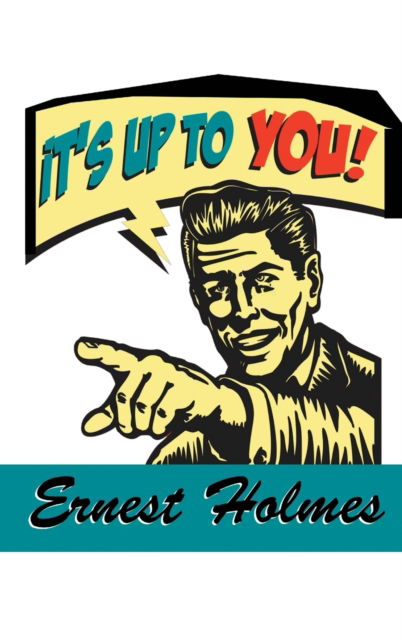 Cover for Dr Ernest Holmes · It's Up to You (Hardcover Book) (2018)