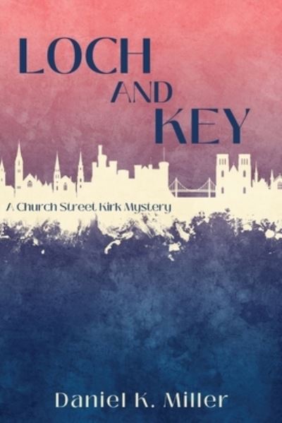 Loch and Key - Daniel K. Miller - Livros - Level Best Books - 9781685121945 - 8 de novembro de 2022
