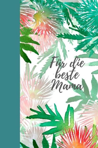 Fur die beste Mama - Susi Fuchs - Books - Independently Published - 9781688386945 - August 25, 2019