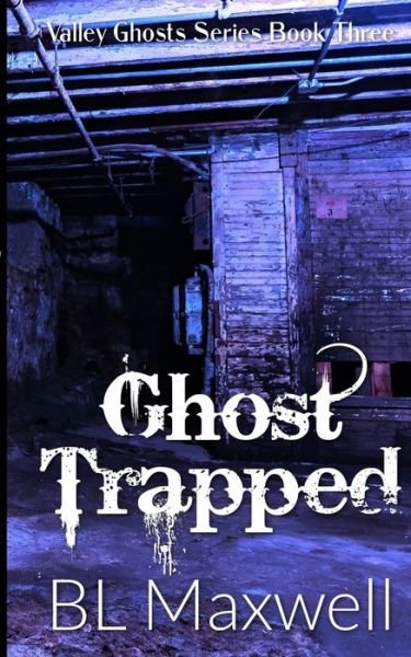 Cover for Bl Maxwell · Ghost Trapped (Paperback Bog) (2019)
