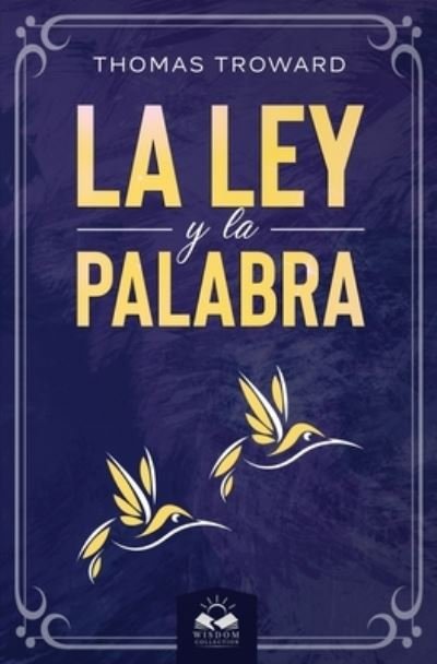 Cover for Thomas Troward · La Ley y La Palabra (Paperback Book) (2019)