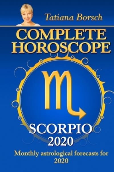 Cover for Tatiana Borsch · Complete Horoscope SCORPIO 2020 (Paperback Book) (2019)