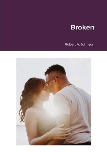 Cover for Robert A Johnson · Broken (Paperback Book) (2020)