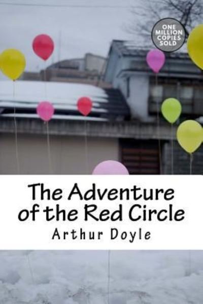 The Adventure of the Red Circle - Sir Arthur Conan Doyle - Bücher - Createspace Independent Publishing Platf - 9781717453945 - 2. Mai 2018