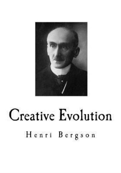 Cover for Henri Bergson · Creative Evolution (Pocketbok) (2018)
