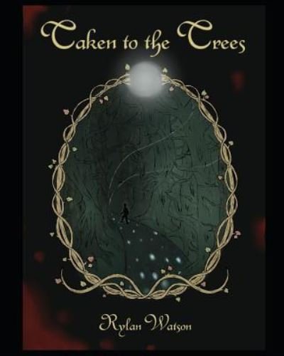 Cover for Rylan Watson · Taken to the Trees (Paperback Bog) (2018)