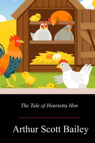 Cover for Arthur Scott Bailey · The Tale of Henrietta Hen (Paperback Bog) (2018)