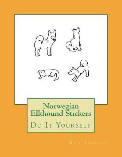 Cover for Gail Forsyth · Norwegian Elkhound Stickers (Pocketbok) (2018)