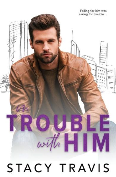 Cover for Stacy Travis · In Trouble with Him (Taschenbuch) (2020)