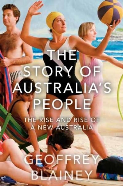 Cover for Geoffrey Blainey · The Story of Australia’s People Vol. II: The Rise and Rise of a New Australia (Pocketbok) (2020)