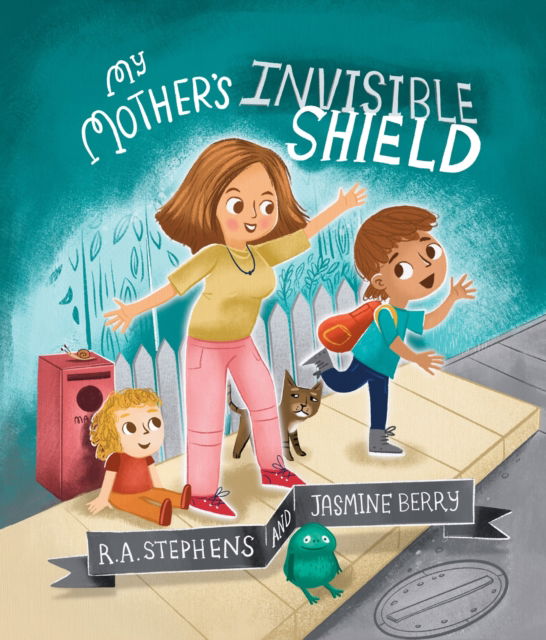 Cover for R. A. Stephens · My Mother’s Invisible Shield (Hardcover Book) (2025)