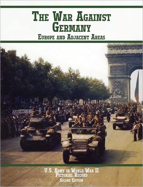 Cover for U.s. Army Center of Military History · United States Army in World War Ii, Pictorial Record, War Against Germany: Europe and Adjacent Areas (Taschenbuch) (2012)