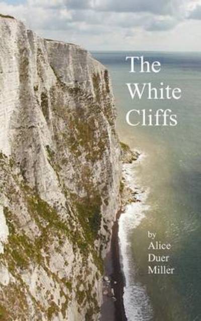 Cover for Alice Duer Miller · The White Cliffs (Hardcover Book) (2012)