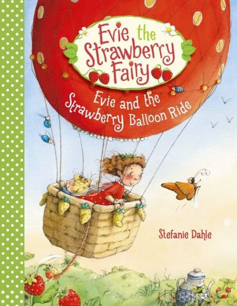 Cover for Stefanie Dahle · Evie and the Strawberry Balloon Ride - Evie the Strawberry Fairy (Inbunden Bok) (2019)