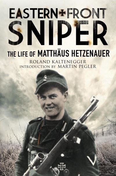 Cover for Roland Kaltenegger · Eastern Front Sniper: The Life of Matth us Hetzenauer - Greenhill Sniper Library (Paperback Book) (2022)