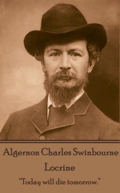 Cover for Algernon Charles Swinburne · Algernon Charles Swinburne - Locrine (Pocketbok) (2016)