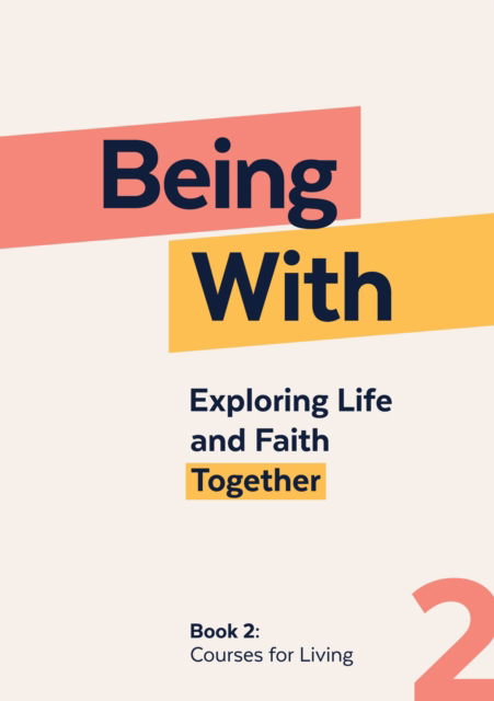 Cover for Samuel Wells · Being With Book 2 Courses For Living: Exploring life and faith together (Paperback Book) (2025)