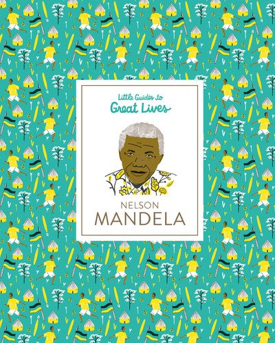 Cover for Isabel Thomas · Nelson Mandela: Little Guides to Great Lives - Little Guides to Great Lives (Hardcover bog) (2018)