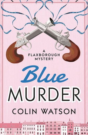 Cover for Colin Watson · Blue Murder - A Flaxborough Mystery (Paperback Book) (2018)