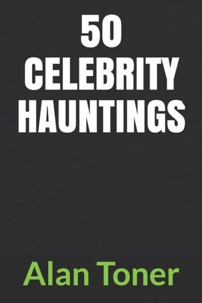 Cover for Alan Toner · 50 Celebrity Hauntings (Pocketbok) (2019)