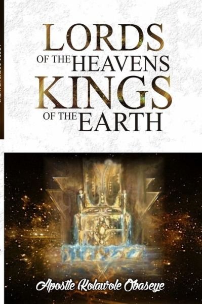 Cover for Kolawole Obaseye · The Lords Of The Heaven, Kings Of The Earth (Pocketbok) (2019)