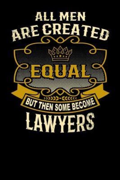 Cover for L Watts · All Men Are Created Equal But Then Some Become Lawyers (Paperback Bog) (2019)