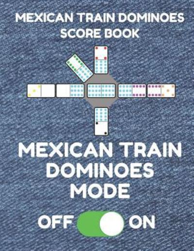 Cover for Mexican Train Essentials · Mexican Train Dominoes Score Book (Paperback Book) (2019)