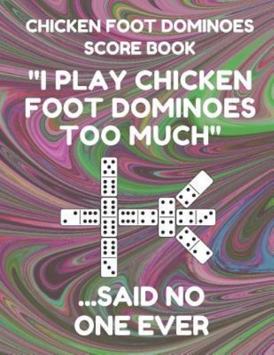 Cover for Mexican Train Essentials · Chicken Foot Dominoes Score Book (Paperback Book) (2019)