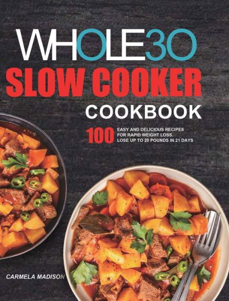 Cover for Carmela Madison · The Whole30 Slow Cooker Cookbook (Hardcover Book) (2020)