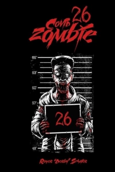 COVID-26 Zombie - Roger Schafer - Books - Paramount Publisher - 9781801280945 - January 22, 2021