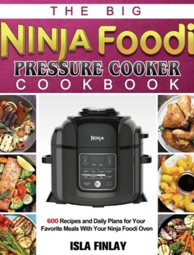 Cover for Isla Finlay · Big Ninja Foodi Pressure Cooker Cookbook (Book) (2021)