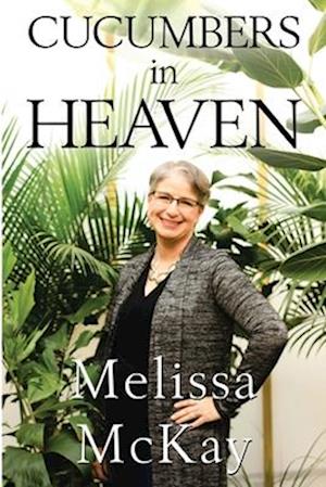Cover for Melissa McKay · Cucumbers in Heaven (Paperback Book) (2025)