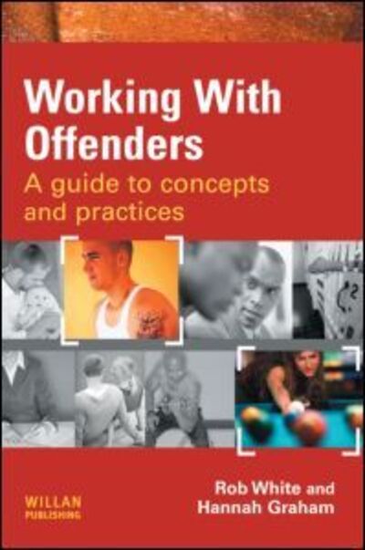 Cover for Rob White · Working With Offenders: A Guide to Concepts and Practices (Hardcover Book) (2010)