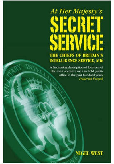 Cover for Nigel West · At Her Majesty's Secret Service: The Chiefs of Britain's Int (Gebundenes Buch) (2016)