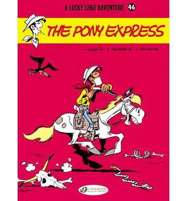 Lucky Luke 46 - The Pony Express - Leturgie, Jean & Fauche, Xavier - Livros - Cinebook Ltd - 9781849181945 - 18 de abril de 2014