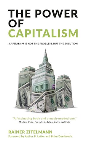 Cover for Rainer Zitelmann · The Power Of Capitalism: Capitalism Is Not The Problem, But The Solution (Book) (2024)
