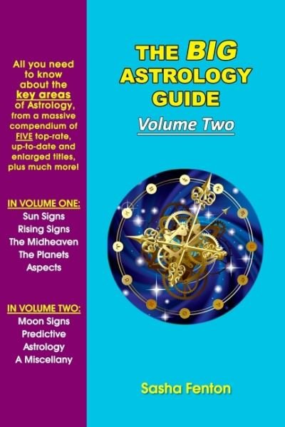 The Big Astrology Guide - Volume Two - Fenton, Sasha (Sasha Fenton) - Boeken - Zambezi Publishing - 9781903065945 - 12 oktober 2021