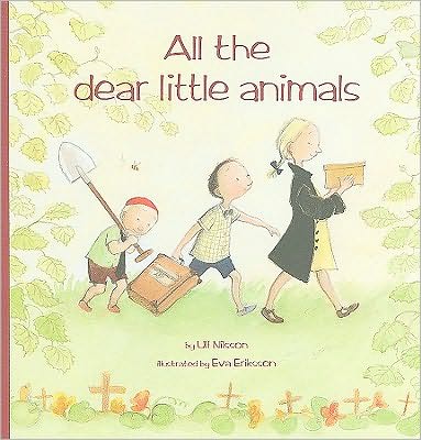 Cover for Ulf Nilsson · All the Dear Little Animals - Hawthorn Children's Classics (Hardcover Book) (2009)