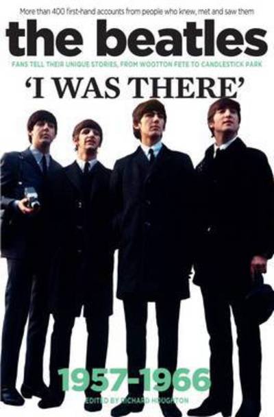 Cover for The Beatles · The Beatles I Was There 1957-1966 (Paperback Bog) (2017)