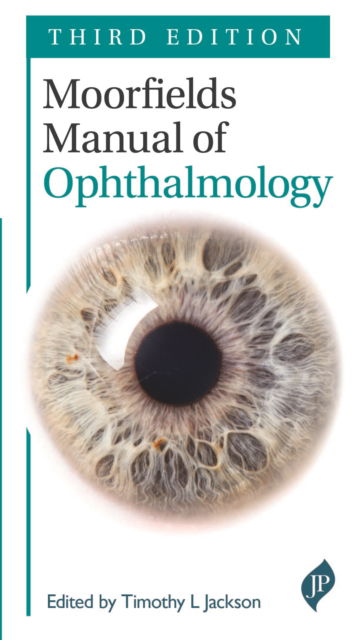 Cover for Timothy L Jackson · Moorfields Manual of Ophthalmology: Third Edition (Paperback Book) [3 Revised edition] (2019)