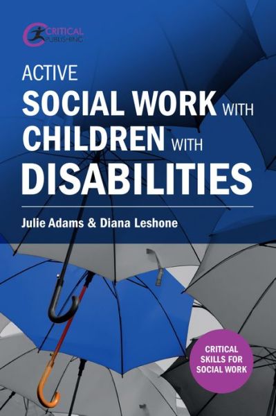 Cover for Julie Adams · Active Social Work with Children with Disabilities - Critical Skills for Social Work (Pocketbok) (2016)